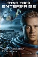 Star Trek - Enterprise 2: Was Menschen Gutes tun