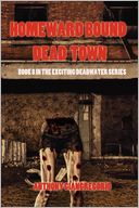 Dead Town/Homeward Bound (Deadwater series Book 8)