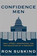 Confidence Men: Wall Street, Washington, and the Education of a President