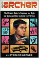 How to Archer: The Ultimate Guide to Espionage and Style and Women and Also Cocktails Ever Written