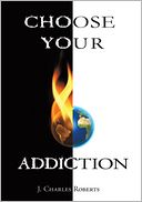 Choose Your Addiction