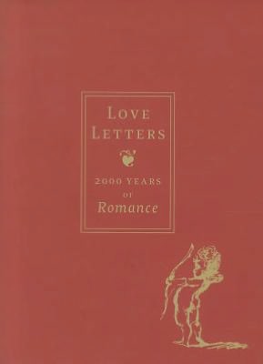 Love Letters: 2,000 Years of Romance