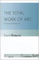 The Total Work of Art in European Modernism