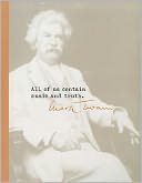 All of Us Contain Music and Truth. --Mark Twain
