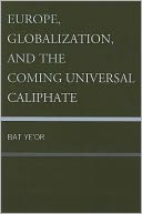 Europe, Globalization, and the Coming of the Universal Caliphate