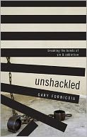 Unshackled: Breaking the Bonds of Sin and Addiction