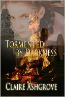 Tormented by Darkness