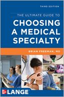 The Ultimate Guide to Choosing a Medical Specialty, Third Edition