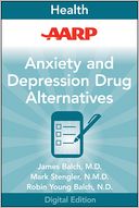 AARP Anxiety and Depression Drug Alternatives: All-Natural Options for Better Health without the Side Effects