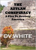 The Aztlan Conspiracy