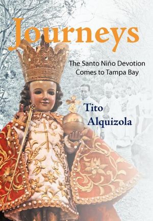 Journeys: The Santo Ni&ntildeo Devotion Comes to Tampa Bay Tito Alquizola