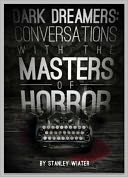 Dark Dreamers: Conversations With the Masters of Horror