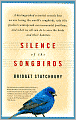Silence of the Songbirds: How We Are Losing the World's Songbirds and What We Can Do to Save Them