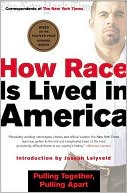 How Race Is Lived in America: Pulling Together, Pulling Apart