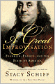 A Great Improvisation: Franklin, France, and the Birth of America