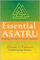 Essential Asatru: Walking the Path of Norse Paganism