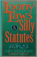 Loony Laws & Silly Statutes