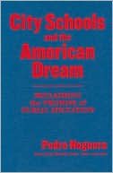 City Schools and the American Dream: Reclaiming the Promise of Public Education