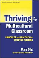 Thriving in the Multicultural Classroom: Principles & Practices for Effective Teaching
