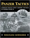 Panzer Tactics: German Small-Unit Armor Tactics in World War II
