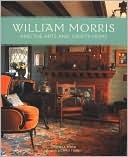 William Morris and the Arts and Crafts Home
