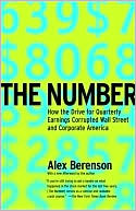 The Number: How the Drive for Quarterly Earnings Corrupted Wall Street and Corporate America