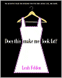 Does This Make Me Look Fat?: The Definitive Rules for Dressing Thin for Every Height, Size, and Shape
