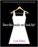 Does This Make Me Look Fat?: The Definitive Rules for Dressing Thin for Every Height, Size, and Shape