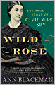 Wild Rose: Rose O'Neale Greenhow, Civil War Spy