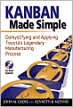 Kanban Made Simple: Demystifying and Applying Toyota's Legendary Manufacturing Process with CD-ROM