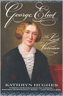 George Eliot: The Last Victorian