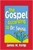 The Gospel according to Dr. Seuss: Snitches, Sneeches and Other Creachas
