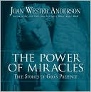 The Power of Miracles: True Stories of God's Presence