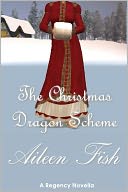 The Christmas Dragon Scheme (A Regency Novella)