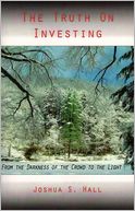 The Truth on Investing: From the Darkness of the Crowd to the Light