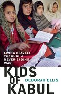 Kids of Kabul: Living Bravely Through a Never-Ending War