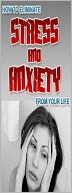 ELIMINATE STRESS AND ANXIETY FROM YOUR LIFE