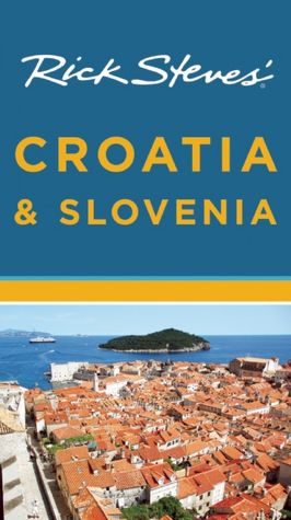 Rick Steves' Croatia and Slovenia