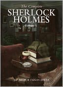The Complete Sherlock Holmes - Volume 1 (Annotated)