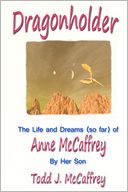 Dragonholder: The life and dreams (so far) of Anne Mccaffrey
