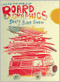 Inside the World of Board Graphics: Skate, Surf, Snow