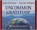 Uncommon Gratitude: Alleluia for All That Is