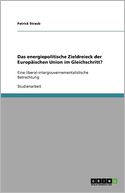 Das energiepolitische Zieldreieck der Europ ischen Union im Gleichschritt?
