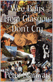 Wee Boys From Glasgow Don'T Cry