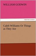 Caleb Williams Or Things as They Are
