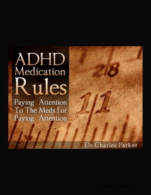 ADHD Medication Rules: Paying Attention to the Meds for Paying Attention