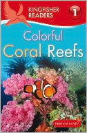 Kingfisher Readers L1: Colorful Coral Reefs