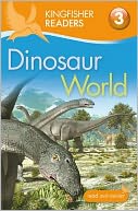 Kingfisher Readers L3: Dinosaur World