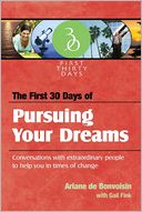The First 30 Days of Pursuing Your Dreams: Conversations with Extraordinary People to Help You in Times of Change