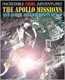 The Apollo Missions and Other Adventures in Space